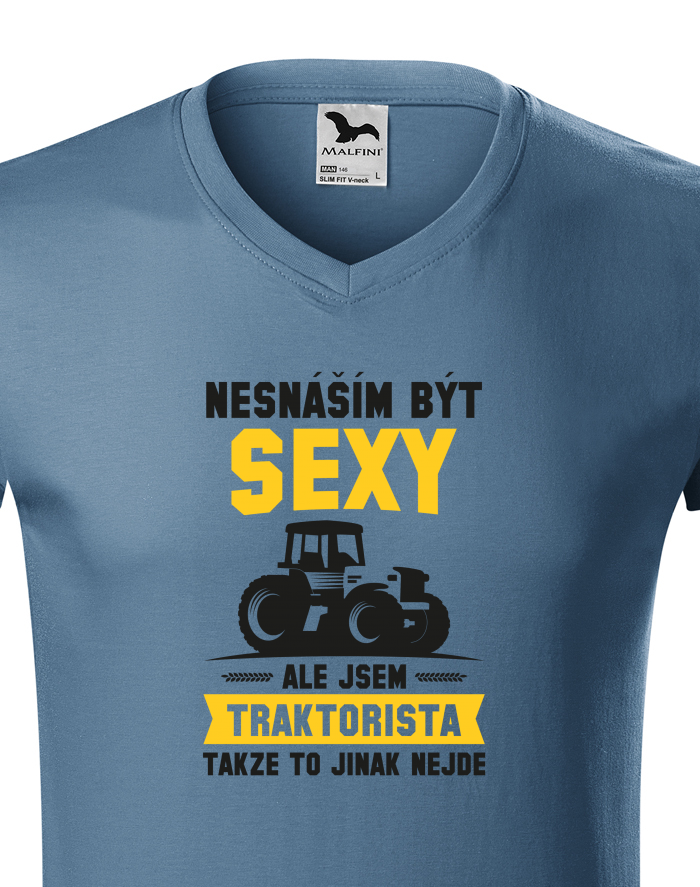 Pánské tričko s výstřihem do V Nesnáším být sexy, ale jsem traktorista