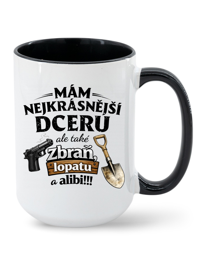 Keramický hrnek MAX – Mám nejkrásnější dceru, ale také zbraň, lopatu a alibi
