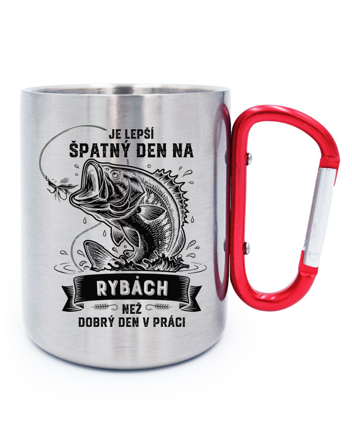 Nerezový hrnek s karabinou Je lepší špatnej den na rybách než dobrej den v práci
