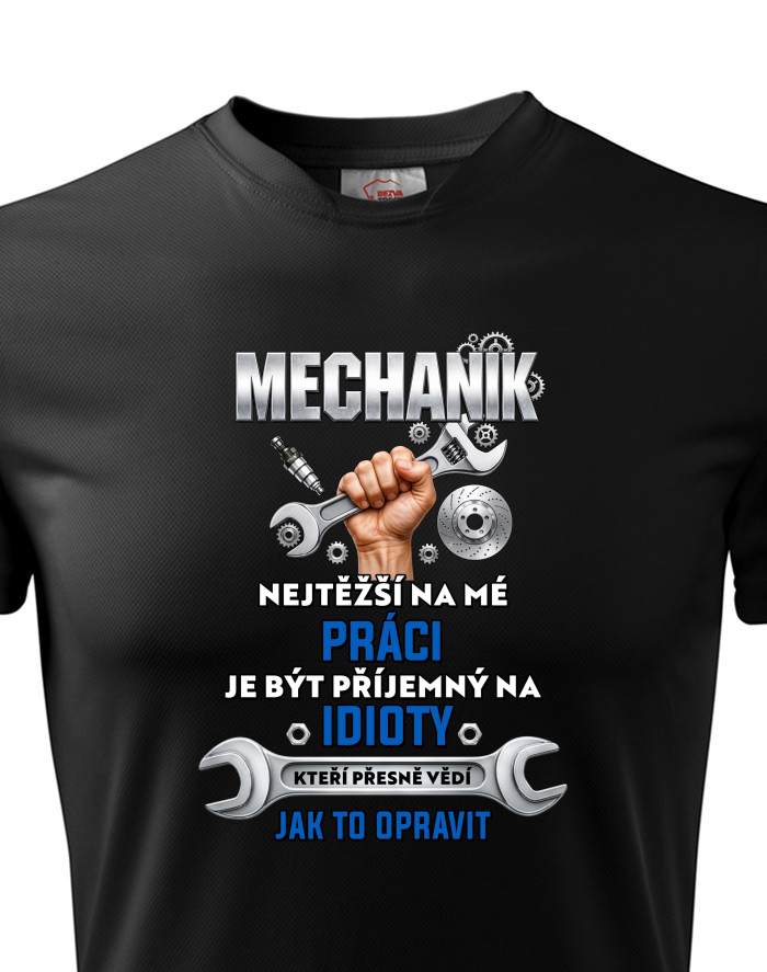 Pánské funkční tričko – Mechanik: Nejtěžší na mé práci je být příjemný na idioty