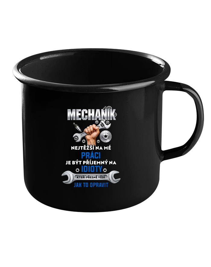 Plechový hrneček černý – Mechanik: Nejtěžší na mé práci