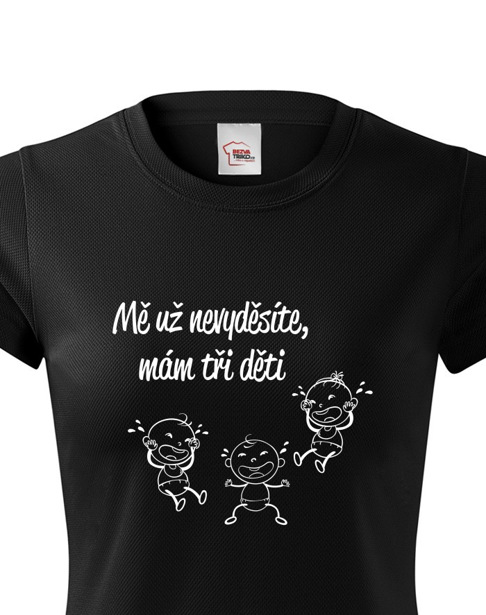 Dámské funkční tričko Mě už nevyděsíte, mám tři děti