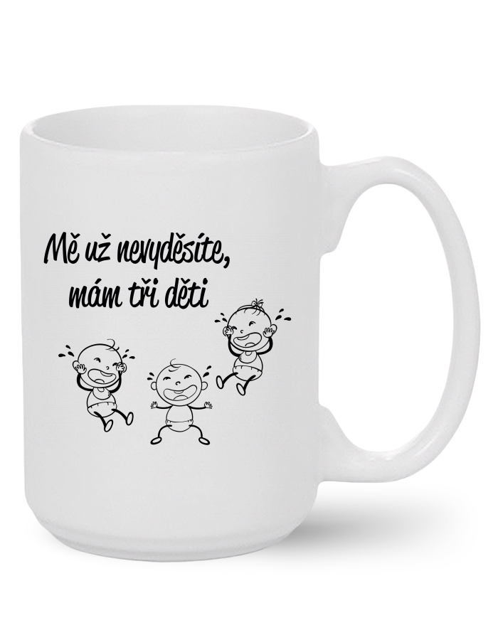Keramický hrnek MAX - Mě už nevyděsíte, mám tři děti