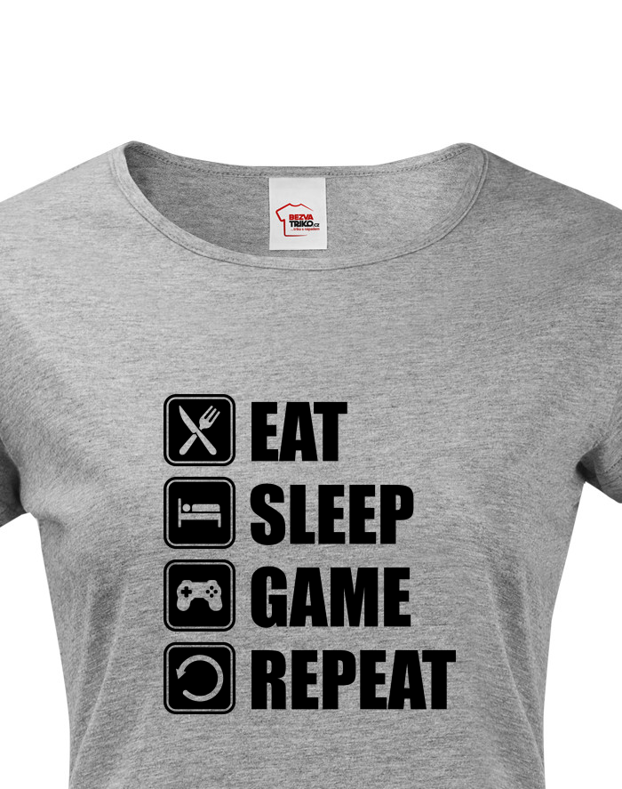 Dámské tričko Eat, Sleep, Game, Repeat