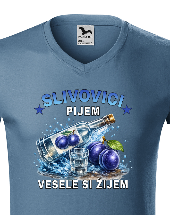 Pánské tričko s výstřihem do V – Slivovici pijem, vesele si žijem