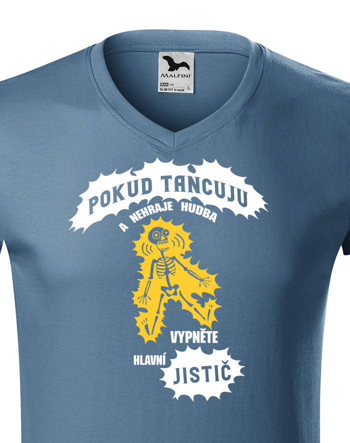 Pánské tričko s výstřihem do V – Pokud tancuju a nehraje hudba, vypněte jistič