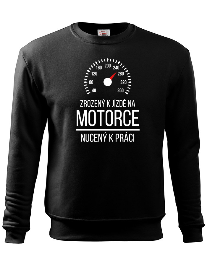 Pánská mikina bez kapuce Zrozen k jízdě na motorce