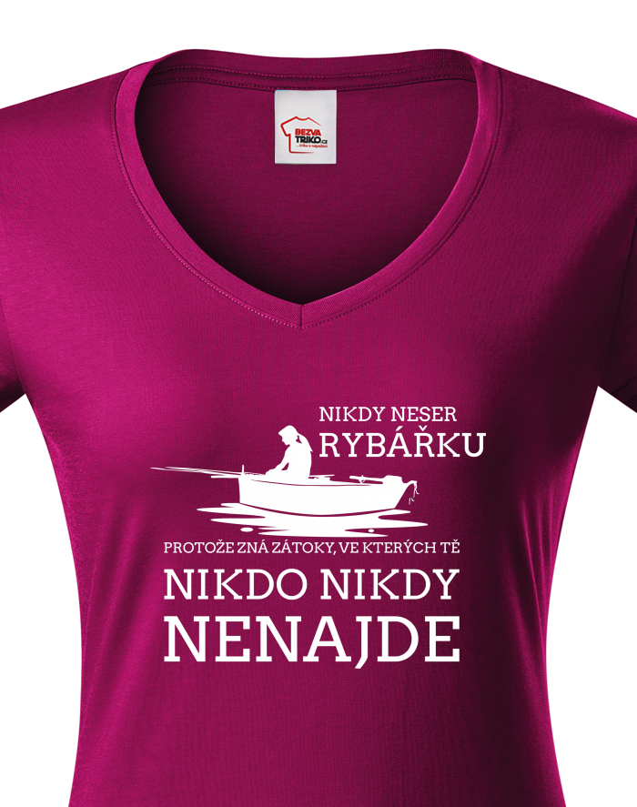Dámské tričko s výstřihem do V – Nikdy neser rybářku