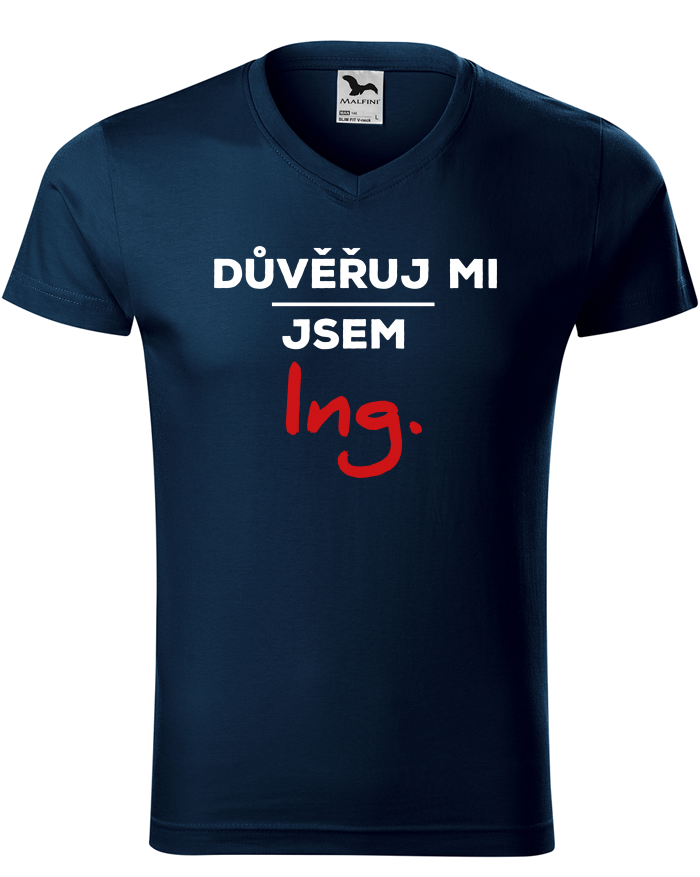 Pánské tričko s výstřihem do V Důvěřuj mi, jsem Ing.