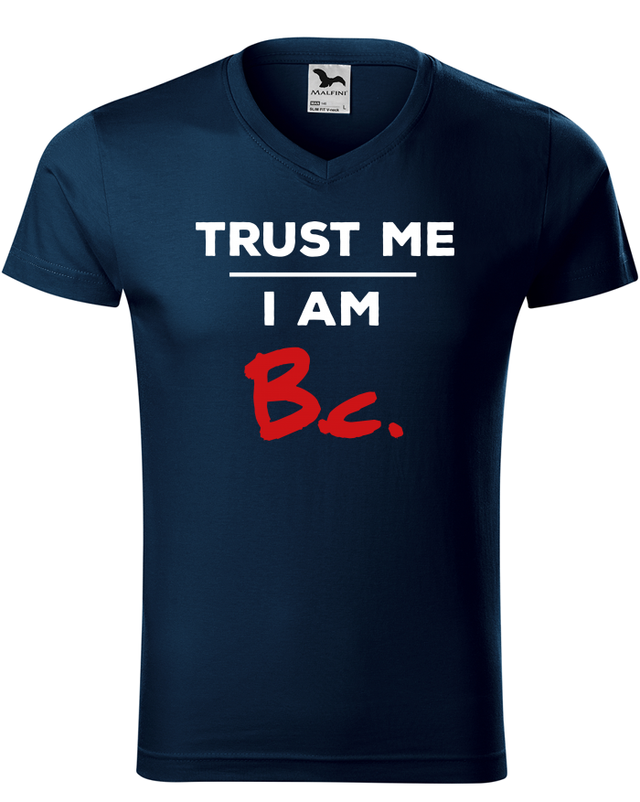 Pánské tričko s výstřihem do V Trust me I am Bc