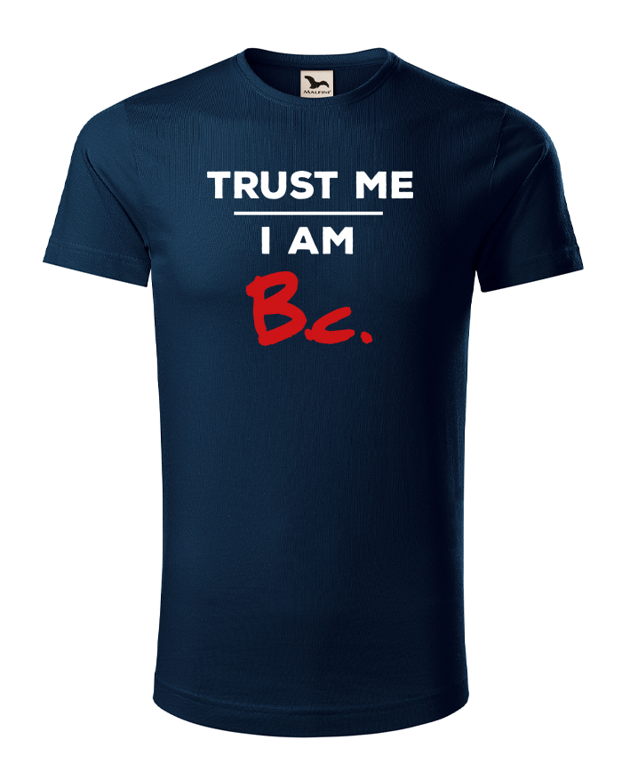 Pánské tričko z bio bavlny Trust me I am Bc