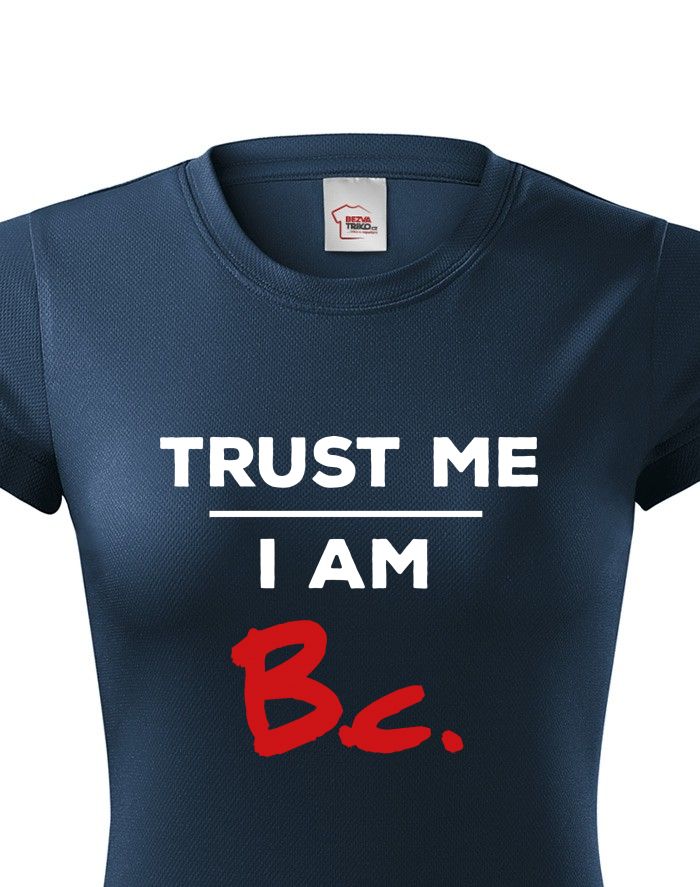 Dámské funkční tričko Trust me I am Bc