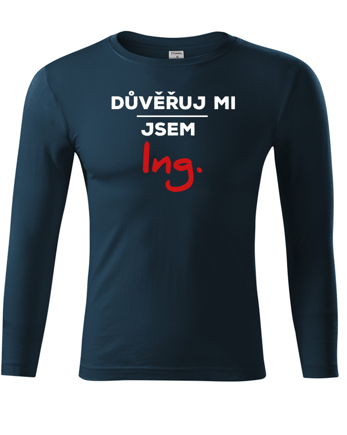 Unisex tričko s dlouhým rukávem Důvěřuj mi, jsem Ing.