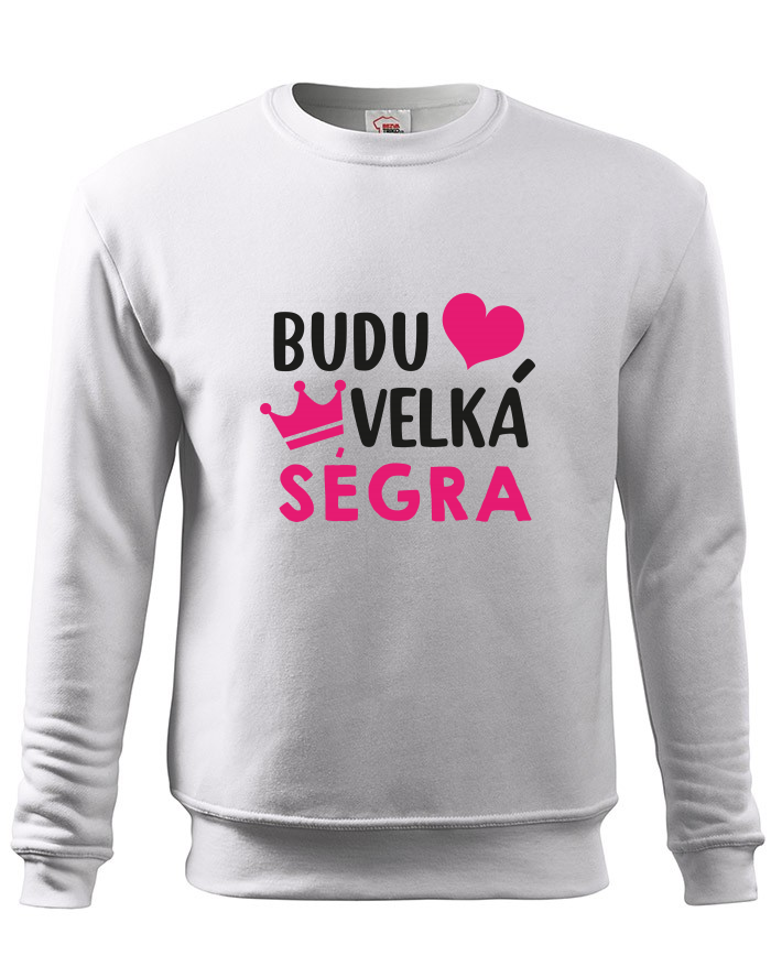 Dětská mikina bez kapuce Budu velká ségra