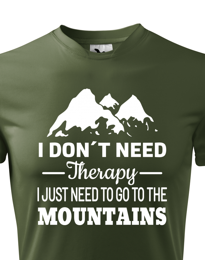 Pánské funkční tričko – I Don't Need Therapy, I Just Need to Go to the Mountains