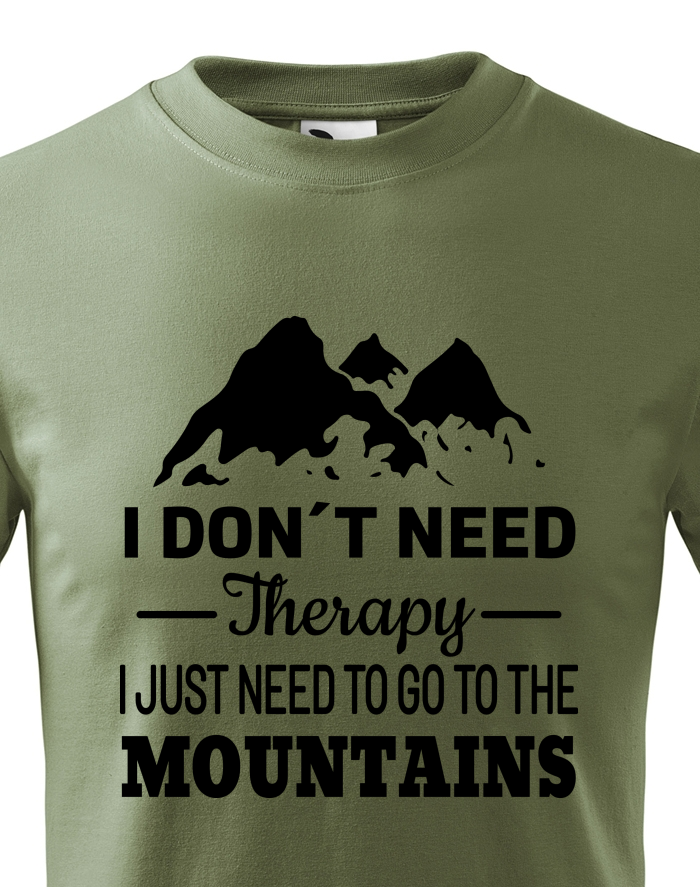 Dětské tričko – I Don't Need Therapy, I Just Need to Go to the Mountains