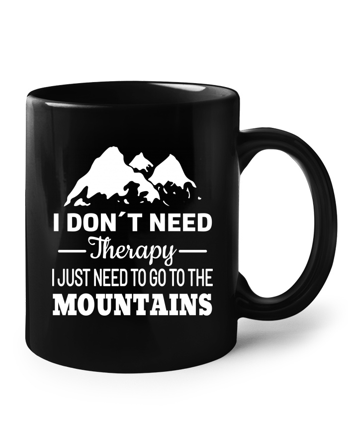 Keramický hrnek černý – I Don't Need Therapy, I Just Need to Go to the Mountains