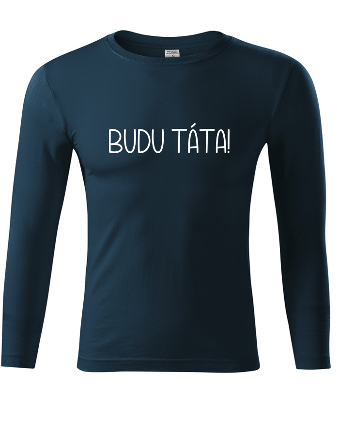 Budu táta! – unisex tričko s dlouhým rukávem