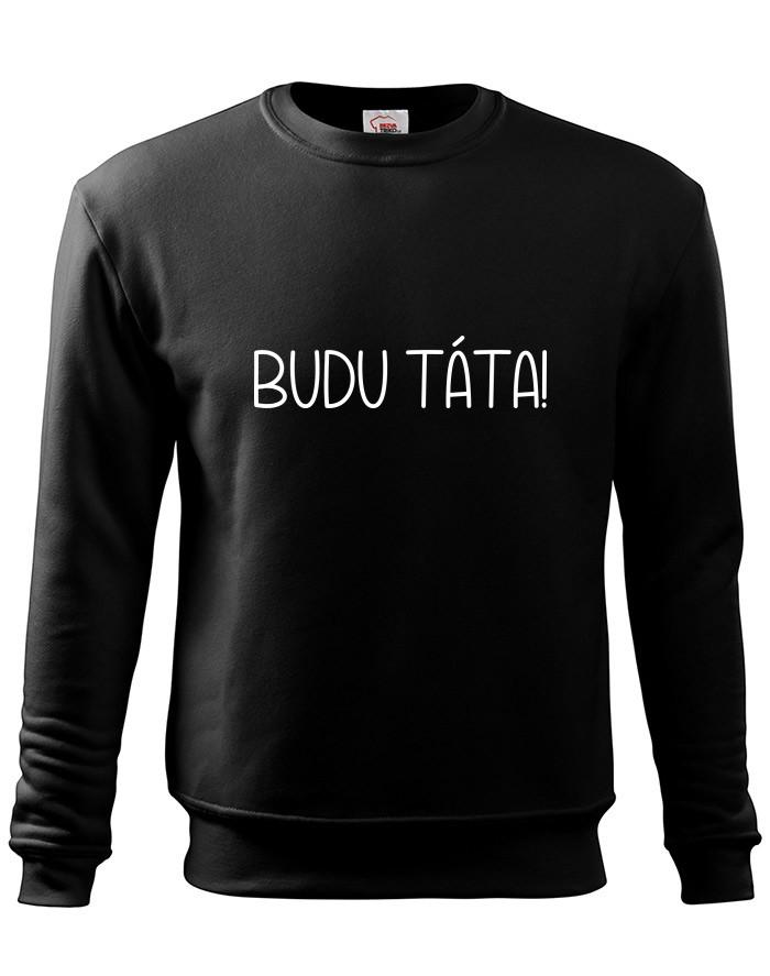 Pánská mikina bez kapuce Budu táta!