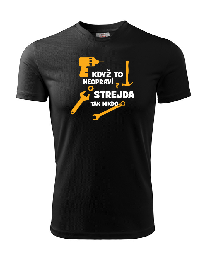 Pánské funkční tričko Když to neopraví strejda, tak nikdo