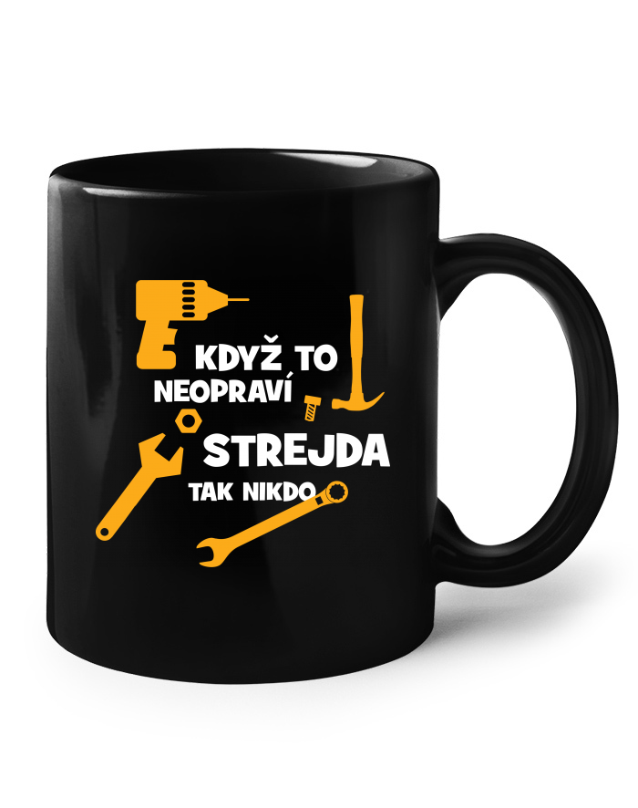 Keramický hrnek – černý – Když to neopraví strejda, tak nikdo