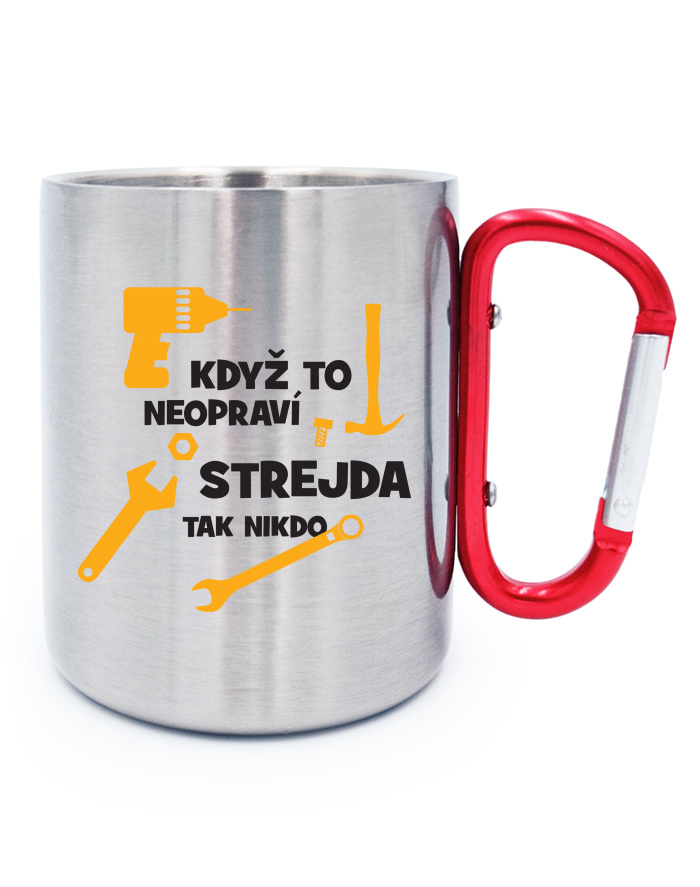 Nerezový hrnek s karabinou Když to neopraví strejda, tak nikdo