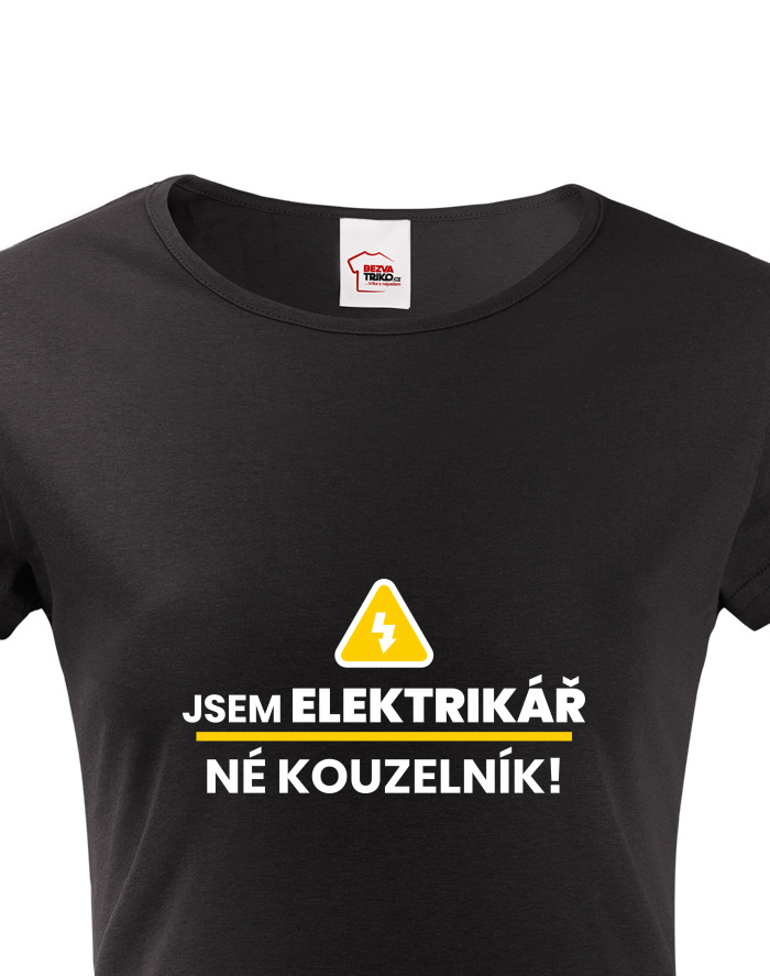 Dámské tričko Jsem elektrikář, né kouzelník!