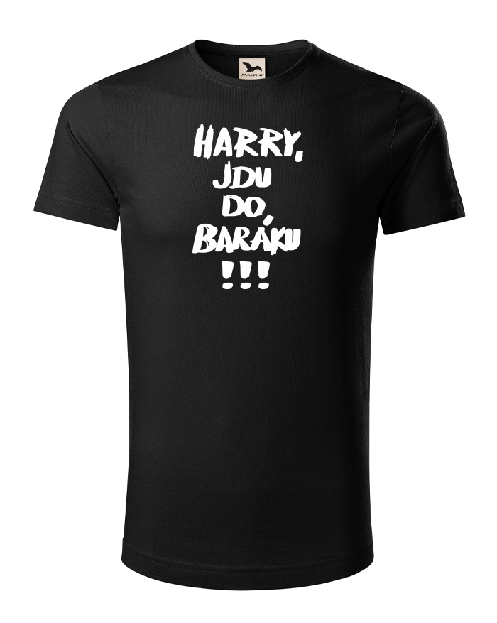 Pánské tričko z bio bavlny Harry, jdu do baráku!!!