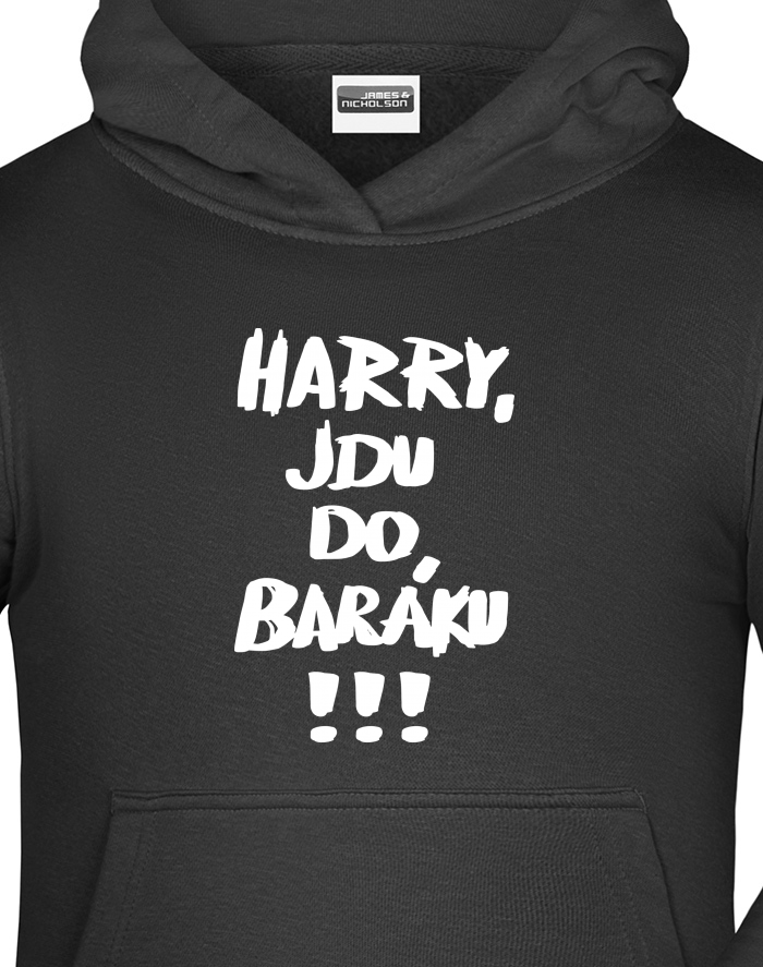Dětská mikina s kapucí Harry, jdu do baráku!!!