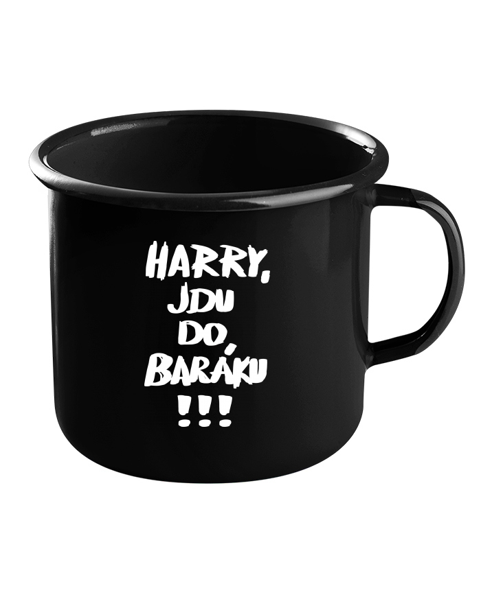 Plechový hrneček černý Harry, jdu do baráku!!!
