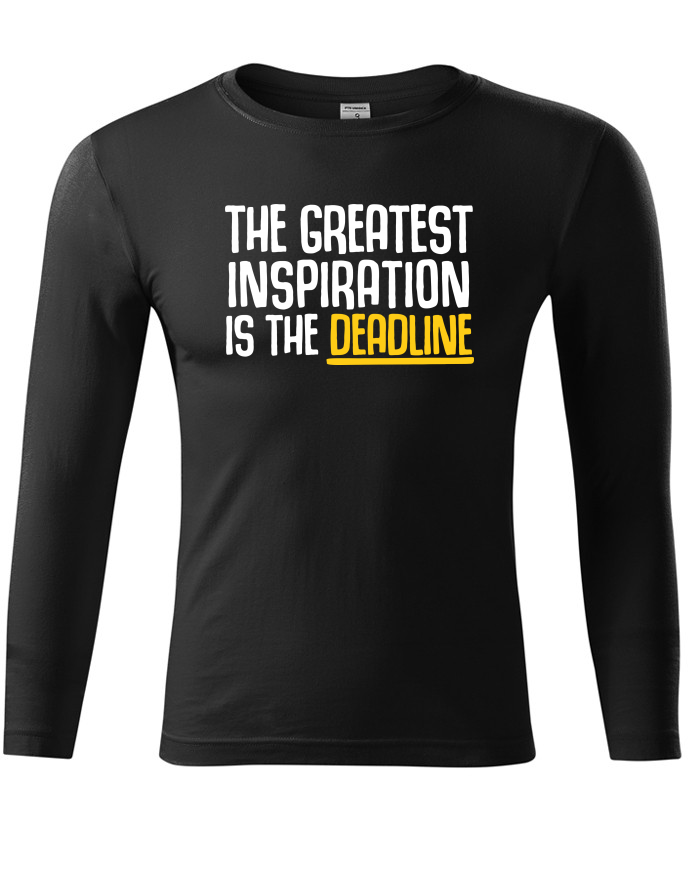 Unisex tričko s dlouhým rukávem The Greatest Inspiration Is The Deadline