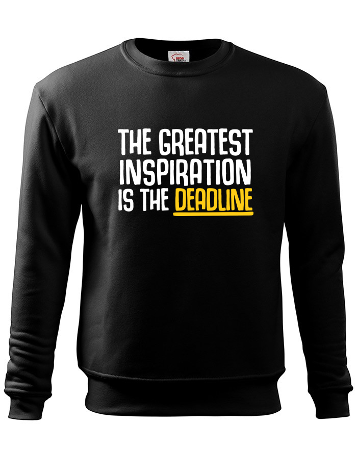 Pánská mikina bez kapuce The Greatest Inspiration Is The Deadline