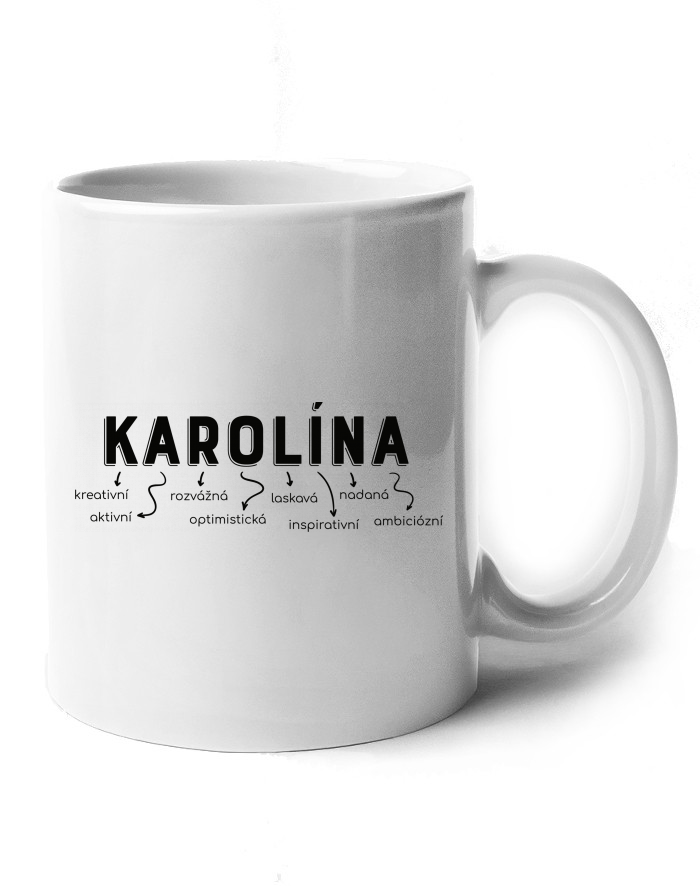 Keramický hrnek – Karolína: rozvážná, něžná, odvážná, rozverná