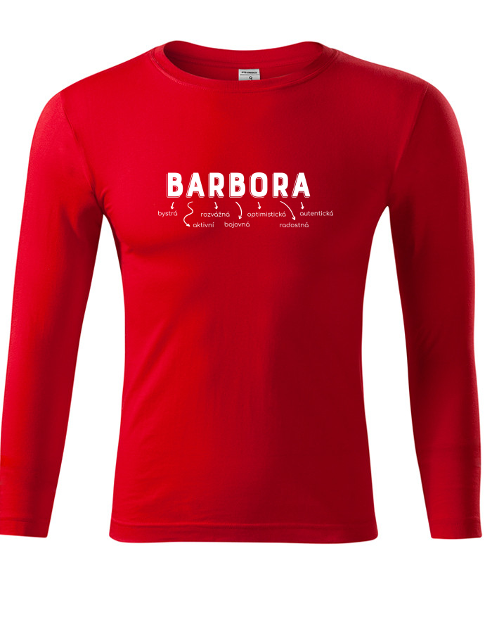 Unisex tričko s dlouhým rukávem – Barbora, slavná, rozvězleá, odolná