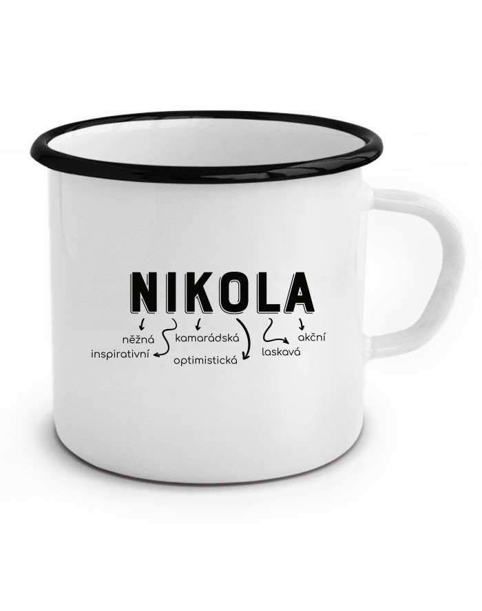 Plechový hrneček Nikola – nejčastěji kamarádská, motivační, ale i úplně obyčejná