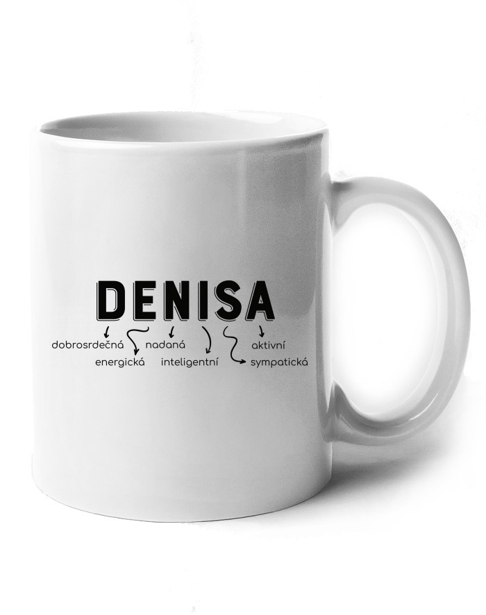 Keramický hrnek Denisa – odvážná, nezávislá, sympatická