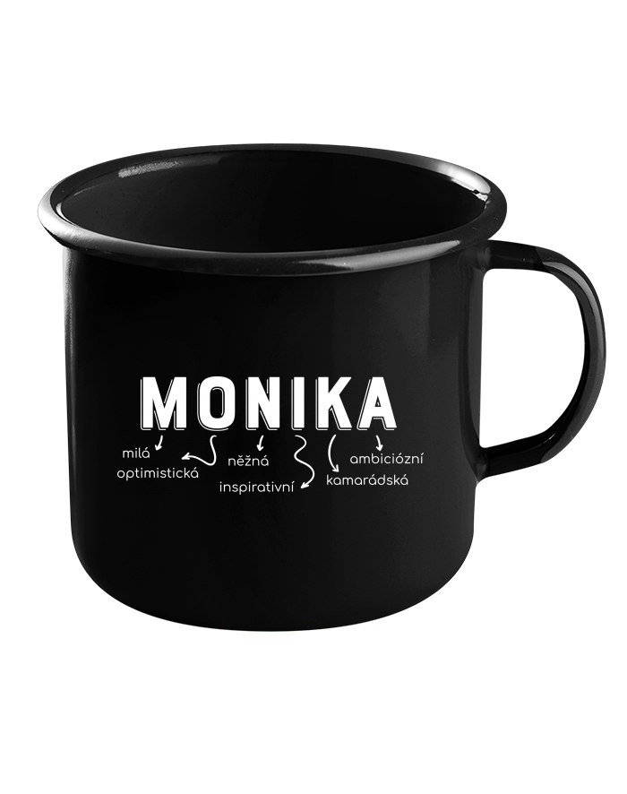 Plechový hrneček černý – Monika, neřvi na mě