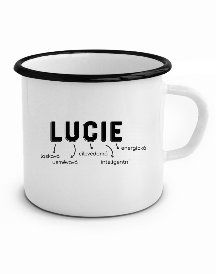 Plechový hrneček – Lucie, silná, ctižádostivá, energická