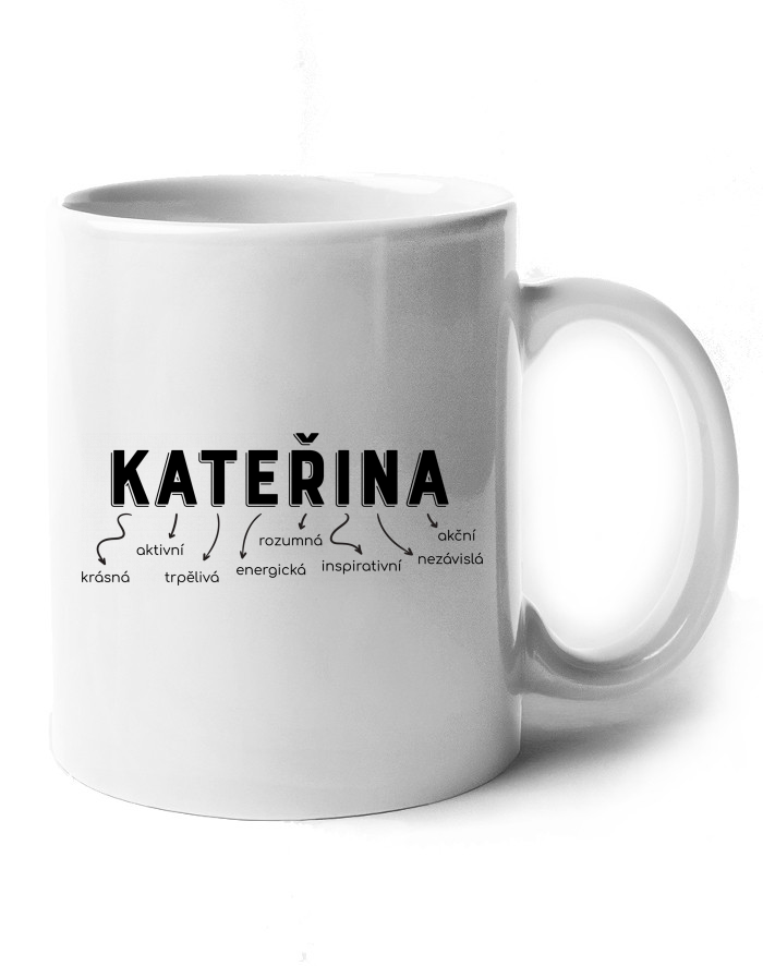 Keramický hrnek Kateřina – krásná, rozumná, skromná