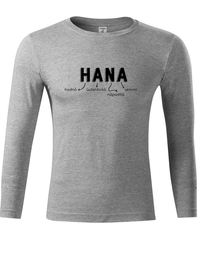 Unisex tričko s dlouhým rukávem – Hana, rozená, autentická, aktivní, neoddělitelná
