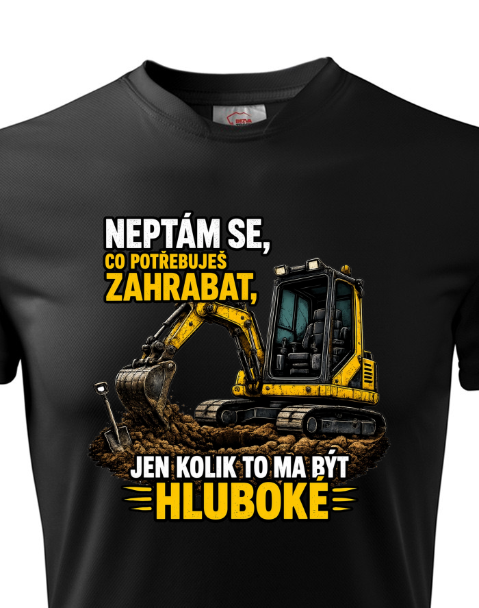 Pánské funkční tričko Neptám se, co potřebuješ zahrabat