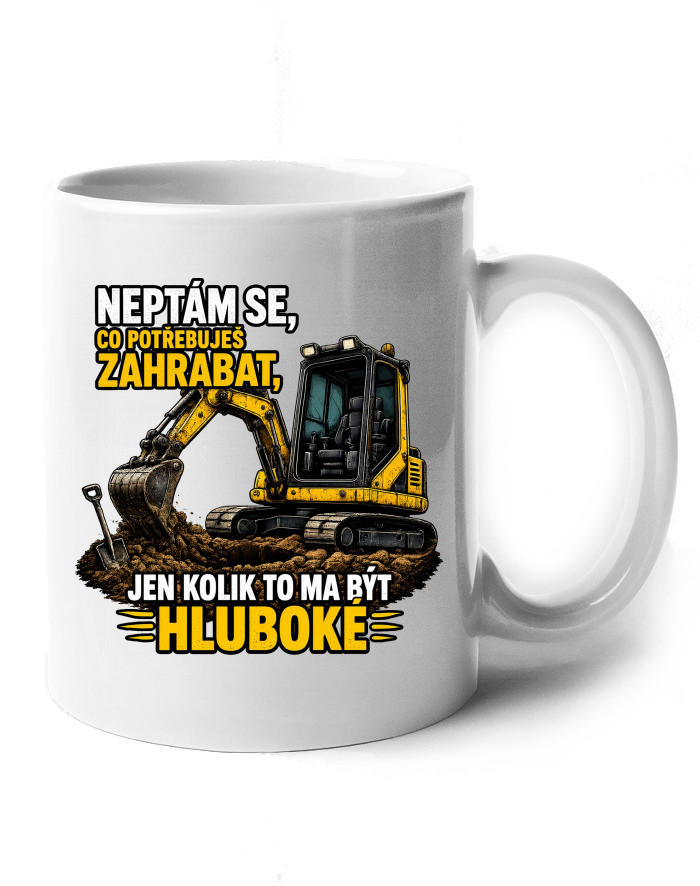 Keramický hrnek Neptám se, co potřebuješ zahrabat