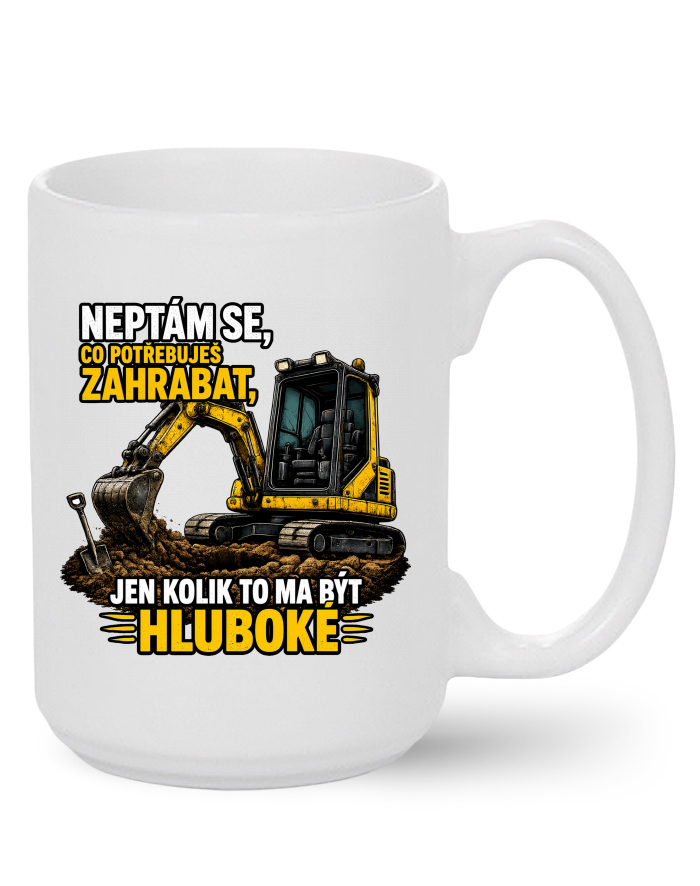 Keramický hrnek MAX Neptám se, co potřebuješ zahrabat
