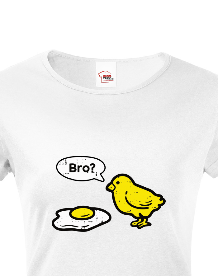 Bro? - Dámské tričko s kuřetem a vajíčkem