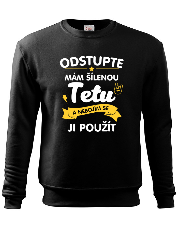 Dětská mikina bez kapuce s potiskem Mám šílenou tetu