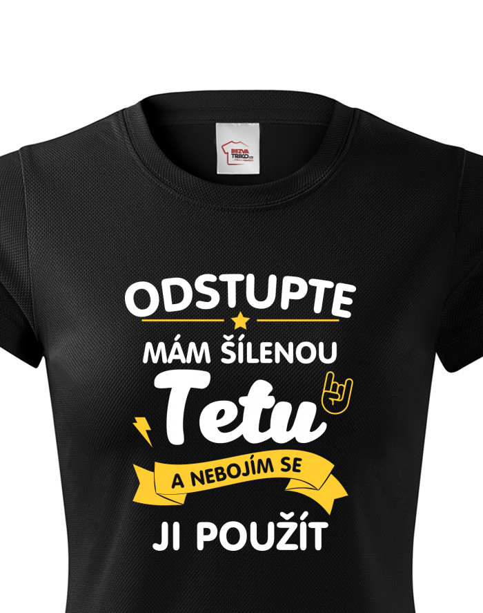 Dámské funkční tričko Mám šílenou tetu a nebojím se