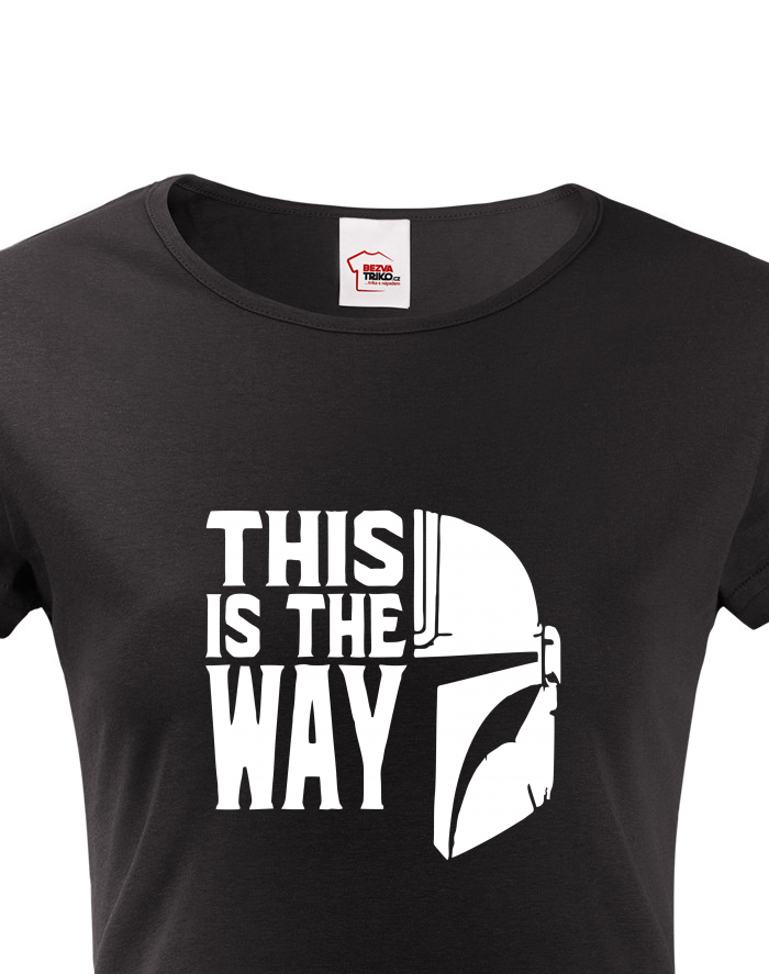 Dámské tričko s krátkým rukávem Mandalorian – This is the Way