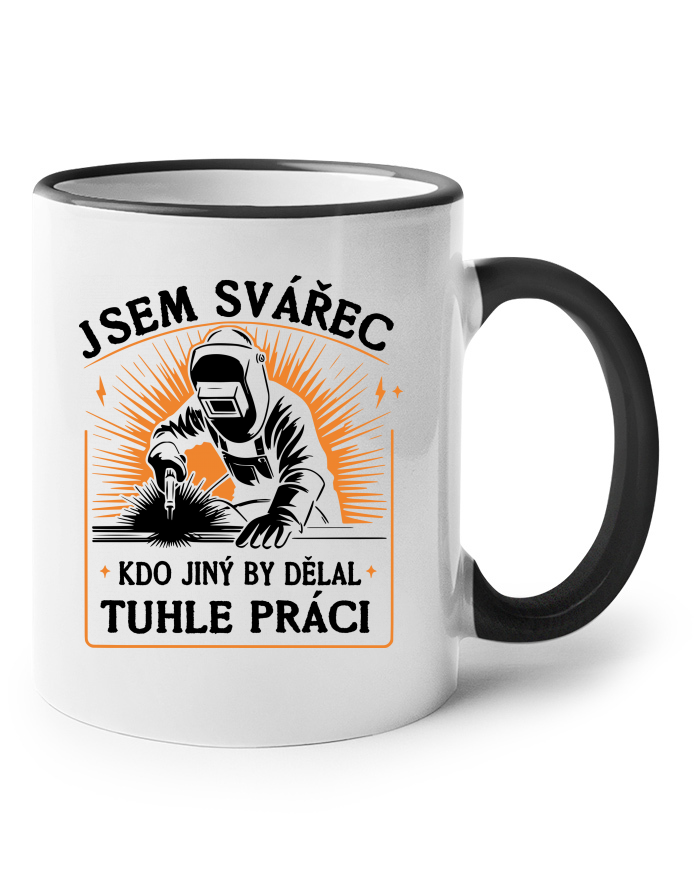Keramický hrnek pro svářeče - Jasně že jsem svářeč