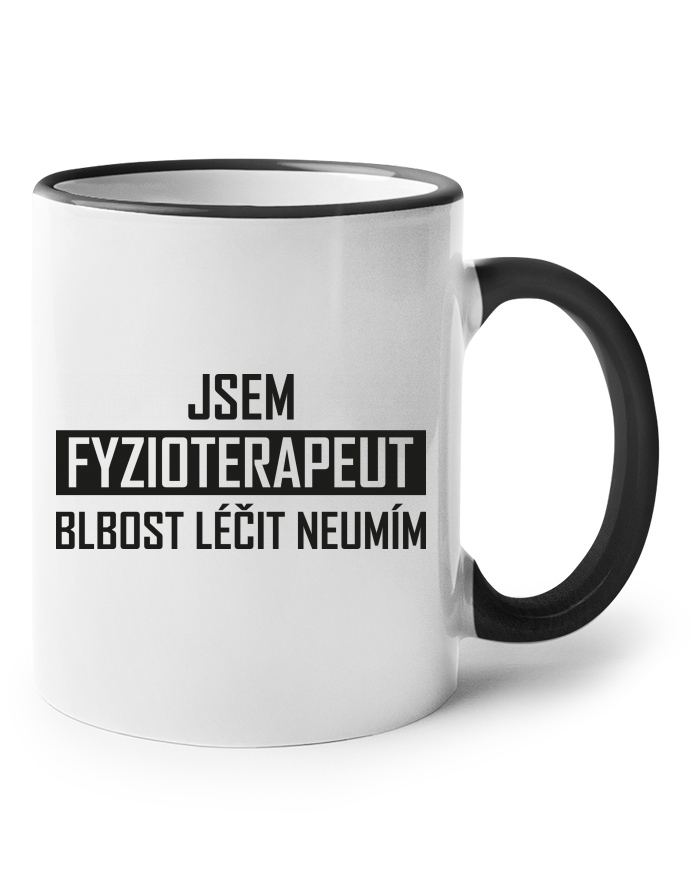 Keramický hrnek Jsem fyzioterapeut - blbost léčit neumím