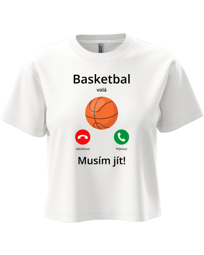 Dámský crop top Basketbal volá Musím jít!